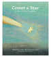 Comet & Star: A Story of Cosmic Friendship by Juck Lee