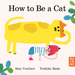 How to Be a Cat Board Book by Sam Voulters