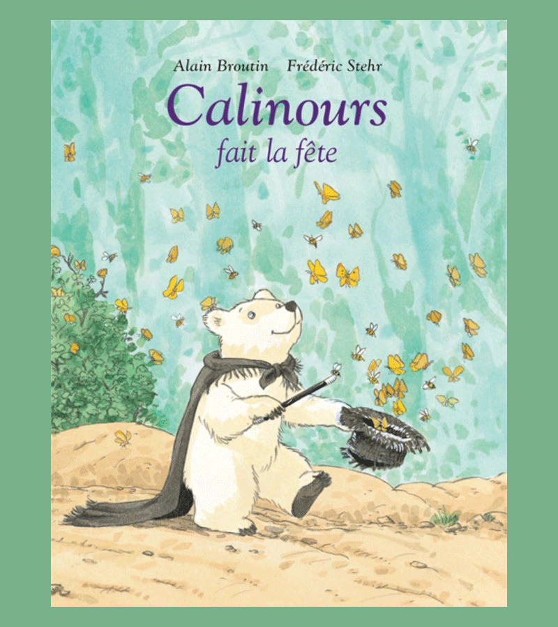 Calinours Fait la Fete by Alain Broutin