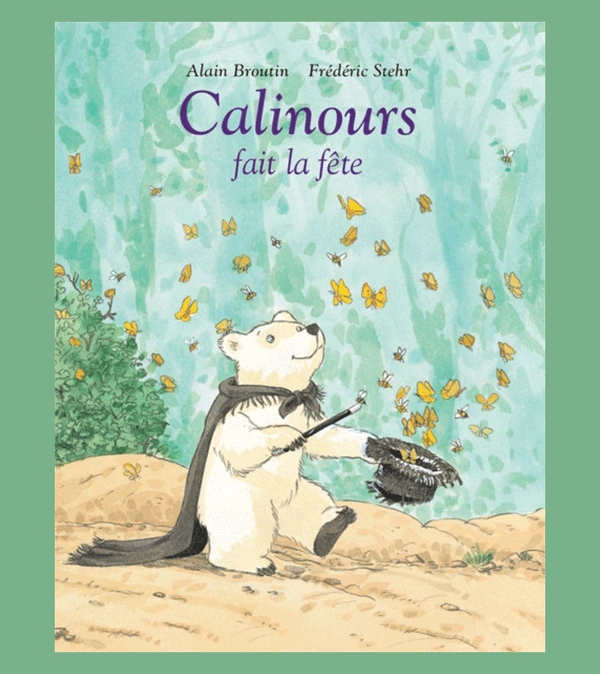Calinours Fait la Fete by Alain Broutin