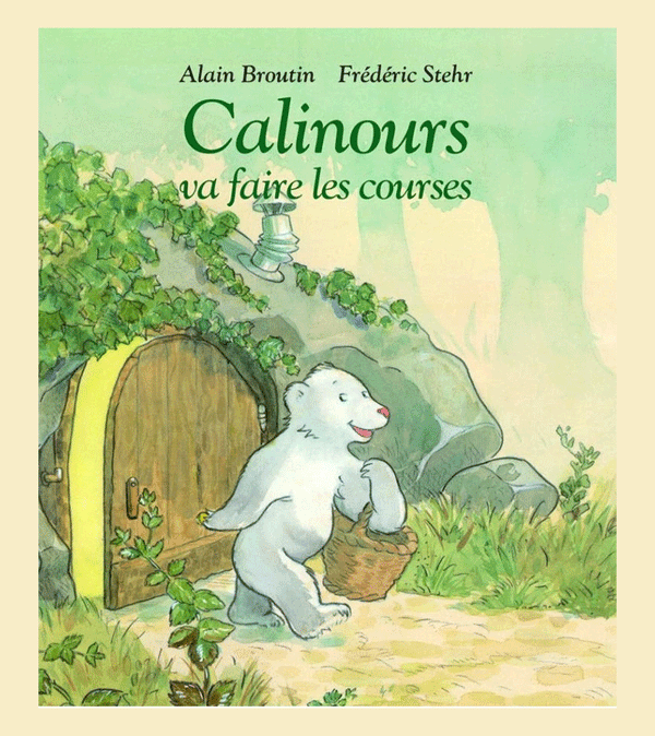 Calinours Va Faire Les Courses by Alain Broutin