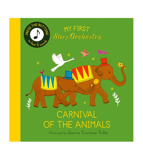 Carnival of the Animals - My First Story Orchestra by Jessica Courtney-Tickle
