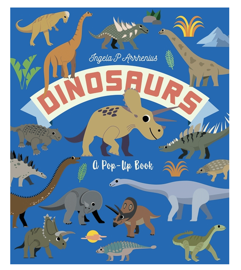 Dinosaurs: A Pop-Up Book by Ingela P Arrhenius