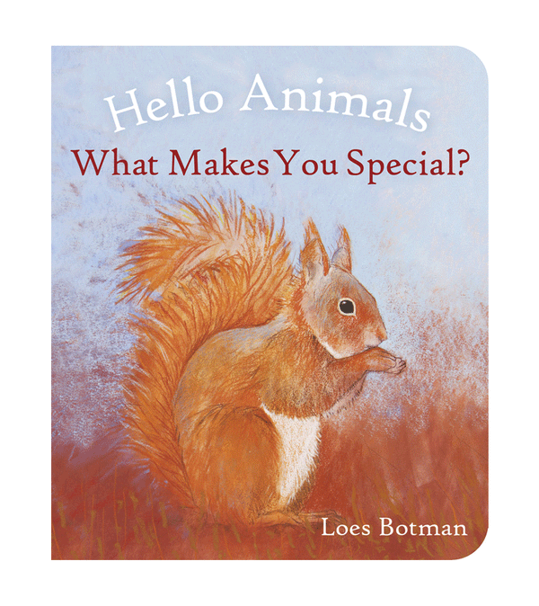 Hello Animals, What Makes You Special? by Loes Botman