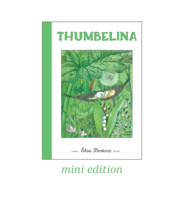 Mini Edition of Thumbelina by H.C. Andersen Illustrated by Elsa Beskow