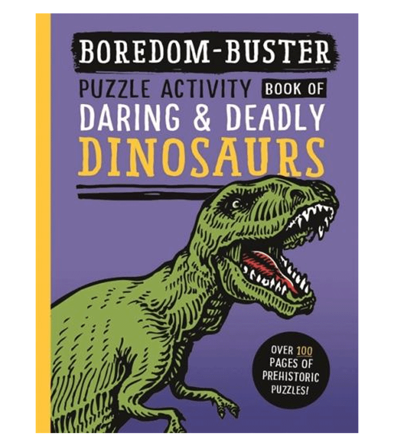 Boredom Buster: Puzzle Activity Book of Daring & Deadly Dinosaurs