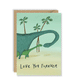 Love You Forever Dinosaur Card by Joy Nevada