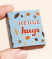 Hedge Hugs Hedgehog Matchbox