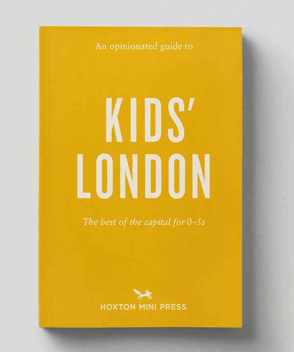 Opinionated Guide to Kids' London by Hoxton Minipress