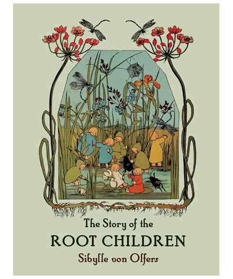 The Story of the Root Children by Sybille von Olfers