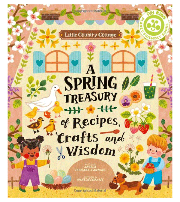 Little Country Cottage: A Spring Treasury of Receipts, Crafts and Wisdom by AnneliesDraws