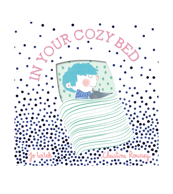 In Your Cozy Bed by Jo Witek