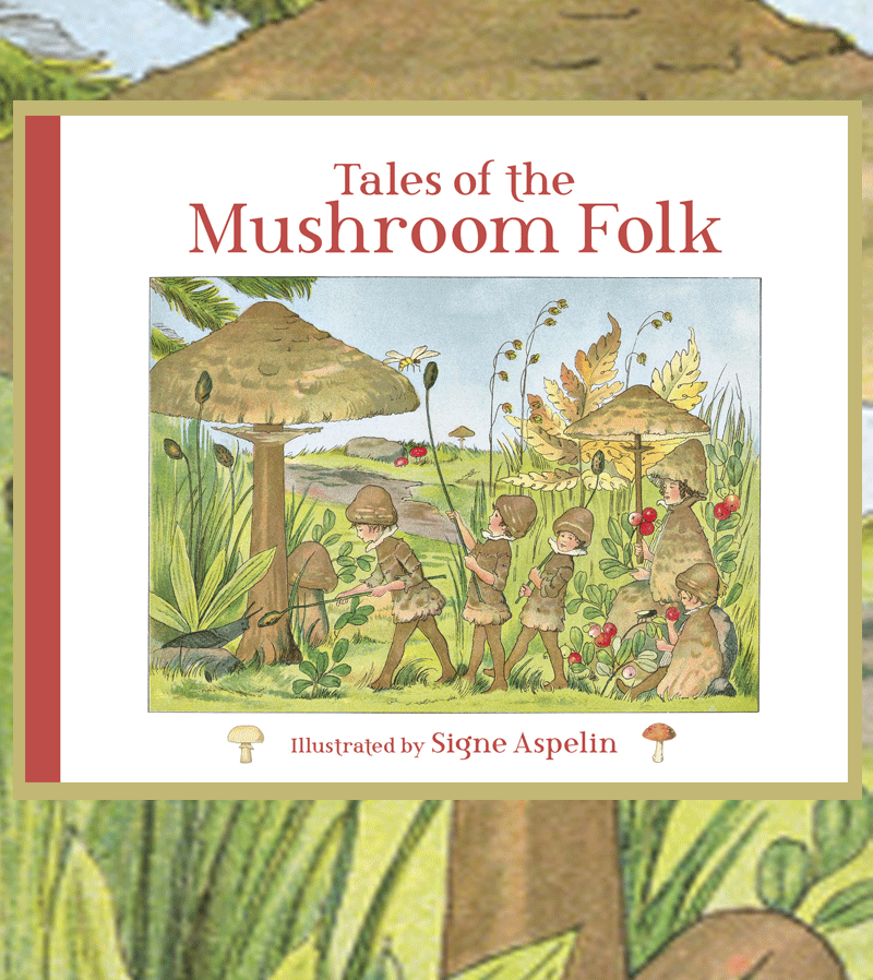 Tales of the Mushroom Folk by Signe Aspelin