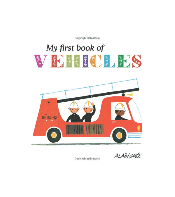 My First Book of Vehicles by Alain Gree